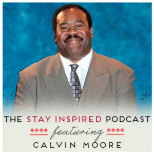 Calvin Moore on The Stay Inspired Podcast with Kongit Farrell