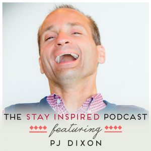 PJ Dixon on The Stay Inspired Podcast with Kongit Farrell