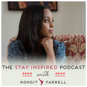 The Struggle Is Real on The Stay Inspired Podcast with Kongit Farrell