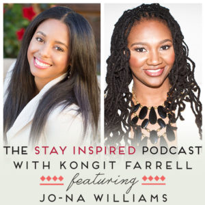 Jo-Na Williams on The Stay Inspired Podcast with Kongit Farrell